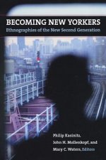 Becoming New Yorkers: Ethnographies of the New Second Generation