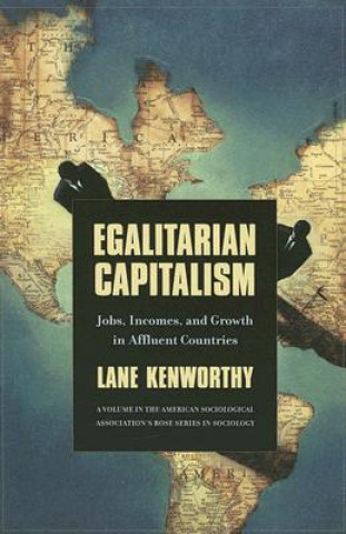 Egalitarian Capitalism: Jobs, Income, and Growth in Affluent Countries
