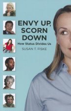Envy Up, Scorn Down: How Status Divides Us