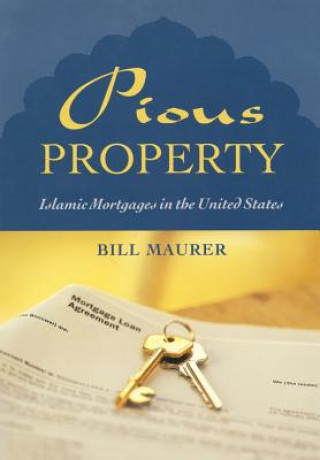 Pious Property: Islamic Mortgages in the United States