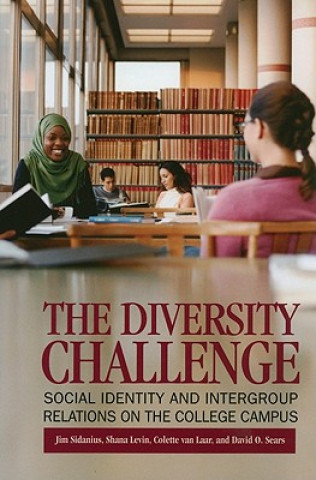 The Diversity Challenge: Social Identity and Intergroup Relations on the College Campus