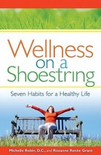 Wellness on a Shoestring: Seven Habits for a Healthy Life