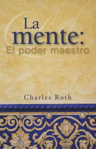 La Mente: El Poder Maestro