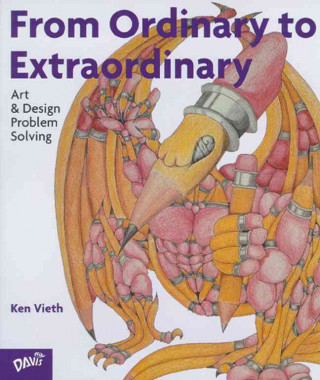 From Ordinary to Extraordinary: Art & Design Problem Solving