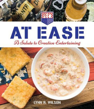 At Ease: A Salute to Creative Entertaining