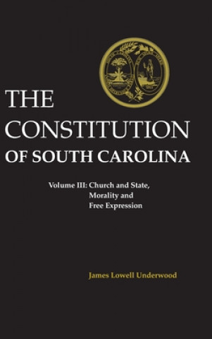 The Constitution of South Carolina: Church and State, Morality and Free Expression