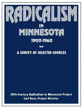 Radicalism in Minnesota 1900-1960: A Survey of Selected Sources