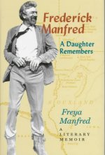 Frederick Manfred: A Daughter Remembers