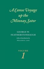 Canoe Voyage Up the Minnay Sotor 1