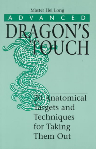 Advanced Dragonas Touch: 20 Anatomical Targets and Techniques to Take Them Out
