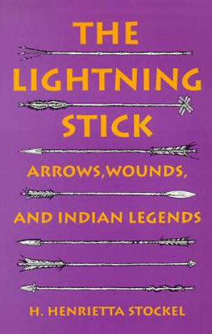 Lightning Stick-Arrows Wounds And Indian Legends