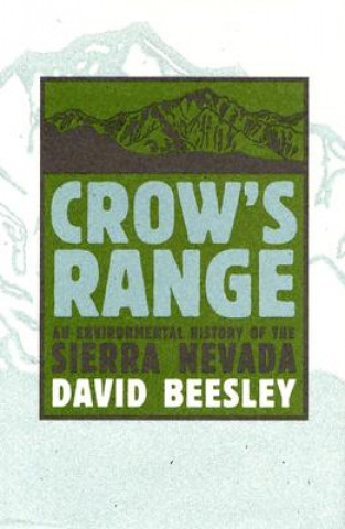 Crow's Range: An Environmental History of the Sierra Nevada