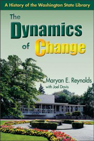 The Dynamics of Change: A History of the Washington State Library