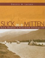 Slick as a Mitten: Ezra Meeker's Klondike Enterprise