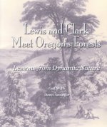 Lewis and Clark Meet Oregon's Forests