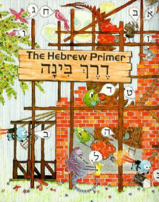 The Hebrew Primer =: [Derekh Binah]
