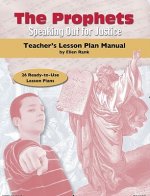 The Prophets, Teacher's Lesson Plan Manual: Speaking Out for Justice
