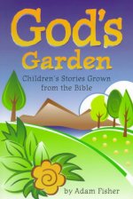 God's Garden: A Bible Companion of Children's Stories