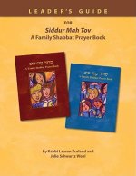 Siddur Mah Tov: A Family Shabbat Prayer Book: How to Create Great Worship Services That Reflect Your Community's Values: A Guide for E
