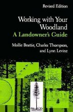 Working with Your Woodland: A Landowner S Guide