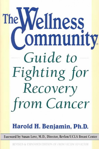 Wellness Community Guide to Fighting for Recovery from Cancer