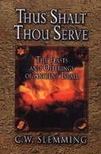 THUS SHALT THOU SERVE