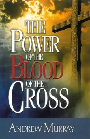POWER OF THE BLOOD OF THE CROSS THE