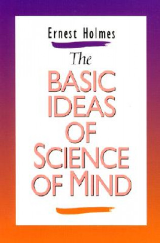 Basic Ideas of Science of Mind