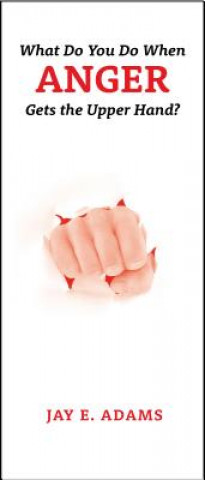 What Do You Do When Anger Gets the Upper Hand?