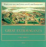 The Great Extravaganza: Portland and the Lewis and Clark Exposition