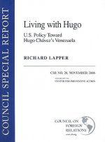 Living with Hugo: U.S. Policy Toward Hugo Chaves'z Venezuela: CSR No. 20