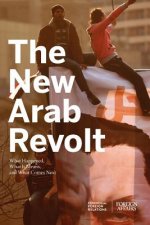The New Arab Revolt: What Happened, What It Means, and What Comes Next