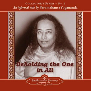 Beholding the One in All: An Informal Talk by Paramahansa Yogananda