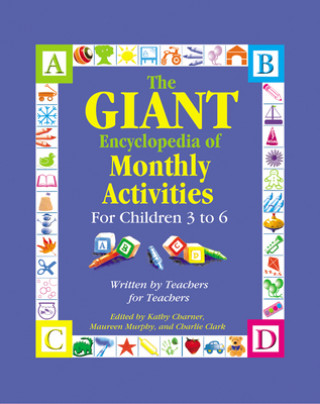 The Giant Encyclopedia of Monthly Activities for Children 3 to 6: Written by Teachers for Teachers