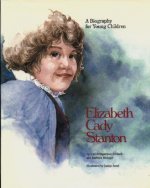 Elizabeth Cady Stanton (Paper): A Biography for Young Children