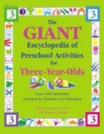 The Giant Encyclopedia of Preschool Activities for 3-Year Olds: Over 600 Activities Created by Teachers for Teachers