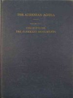 Athenian Agora XVII: Inscriptions: The Funerary Monuments