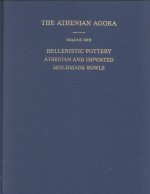 Athenian Agora XXII: Hellenistic Pottery: Athenian and Imported Moldmade Bowls