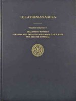 The Athenian Agora Volume XXIX: Hellenistic Pottery, Athenian and Imported Wheelmade Table Ware and Related Material