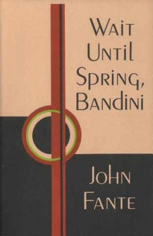 Wait Until Spring, Bandini (John Fante)(Puha kötésű)