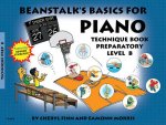 Beanstalk's Basics for Piano: Technique Book Preparatory Book B