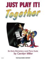 Just Play It! Together, Book 1: Six Early Elementary Piano Duets