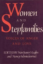 Women and Stepfamilies: Voices of Anger and Love