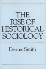The Rise of Historical Sociology