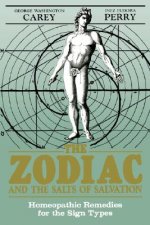 The Zodiac and the Salts of Salvation: Homeopathic Remedies for the Sign Types