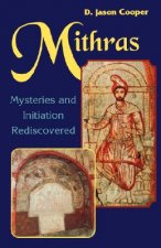Mithras: Mysteries and Initiation Rediscovered