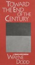 Toward the End of the Century: Essays Into Poetry