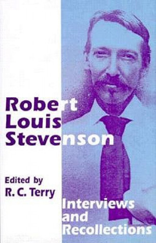 Robert Louis Stevenson: Interviews and Recollections
