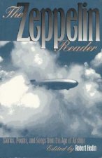 The Zeppelin Reader: Stories, Poems, and Songs from the Age of Airships