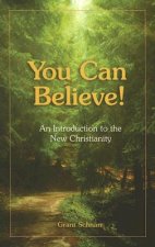 You Can Believe!: An Introduction to the New Christianity